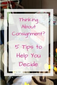 Parenting involves constant turnover of kiddos' clothing and gear. If it's time to offload some of yours, consignment is one option; here are five tips to help you decide.