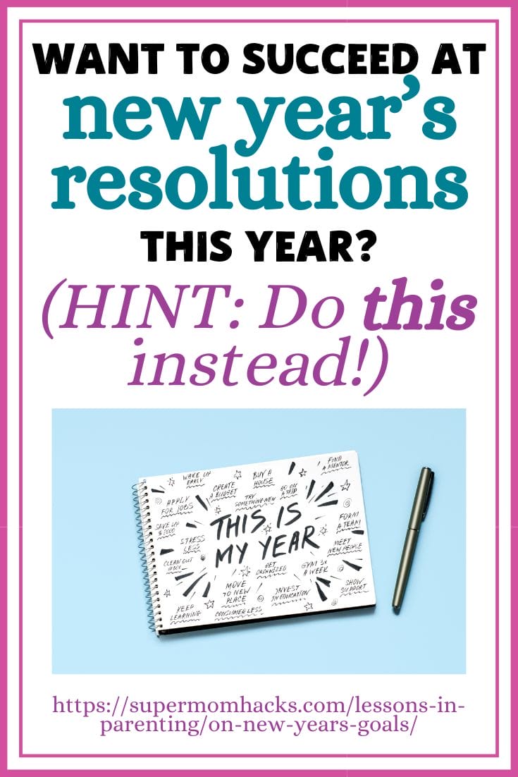 New Year's Resolutions are made to be broken. This busy mama finds New Year's Goals to be much more realistic, and more likely to succeed.