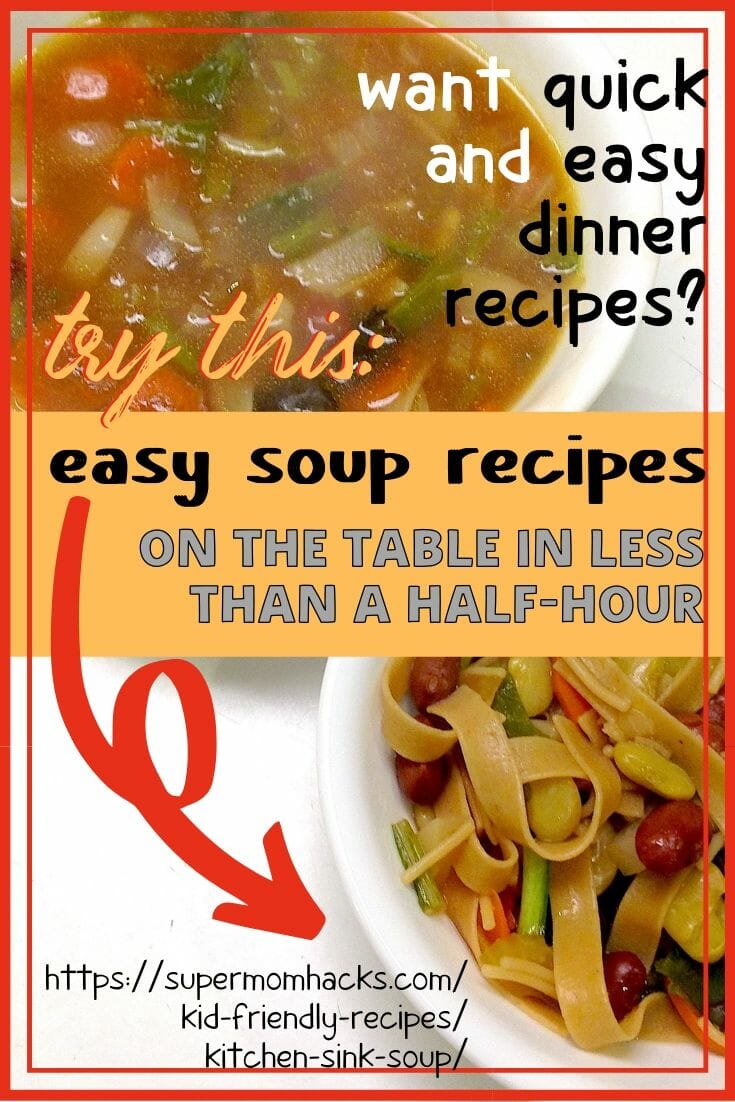 Need quick and easy dinner ideas, want healthy easy soup ideas, or craving comfort food? Kitchen-Sink Soup is the best of quick, healthy soup recipes.