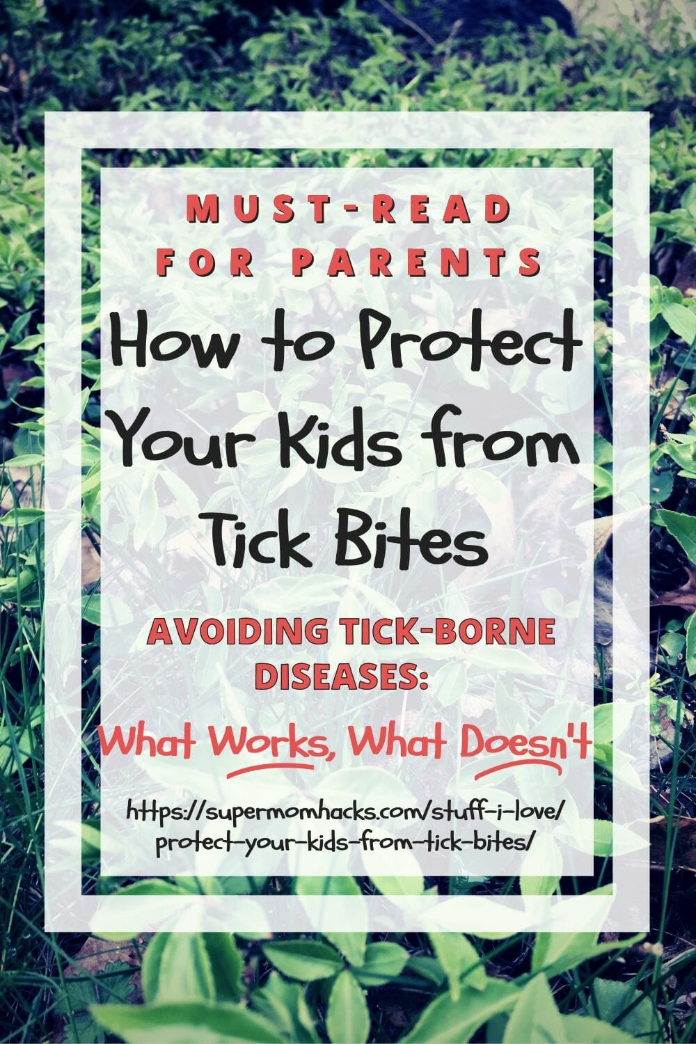 Summer is just around the corner. Are you ready to protect your kids from tick bites? Here's what I've learned about the best way to prevent tick bites.