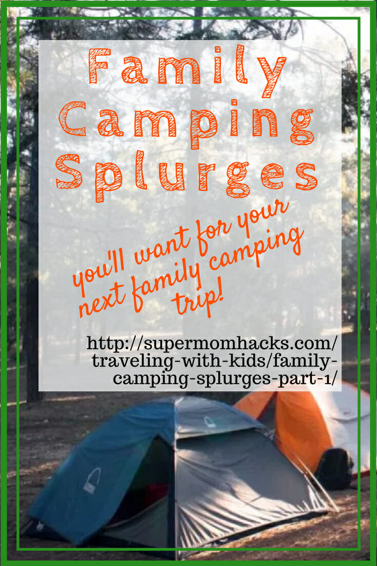 Whether you camp a lot or not, these family camping splurges will simplify your life. They used to be my camping splurges; now they are travel must-have's.