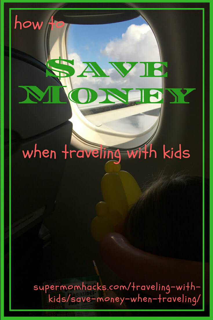 Save Money when Traveling with Kids