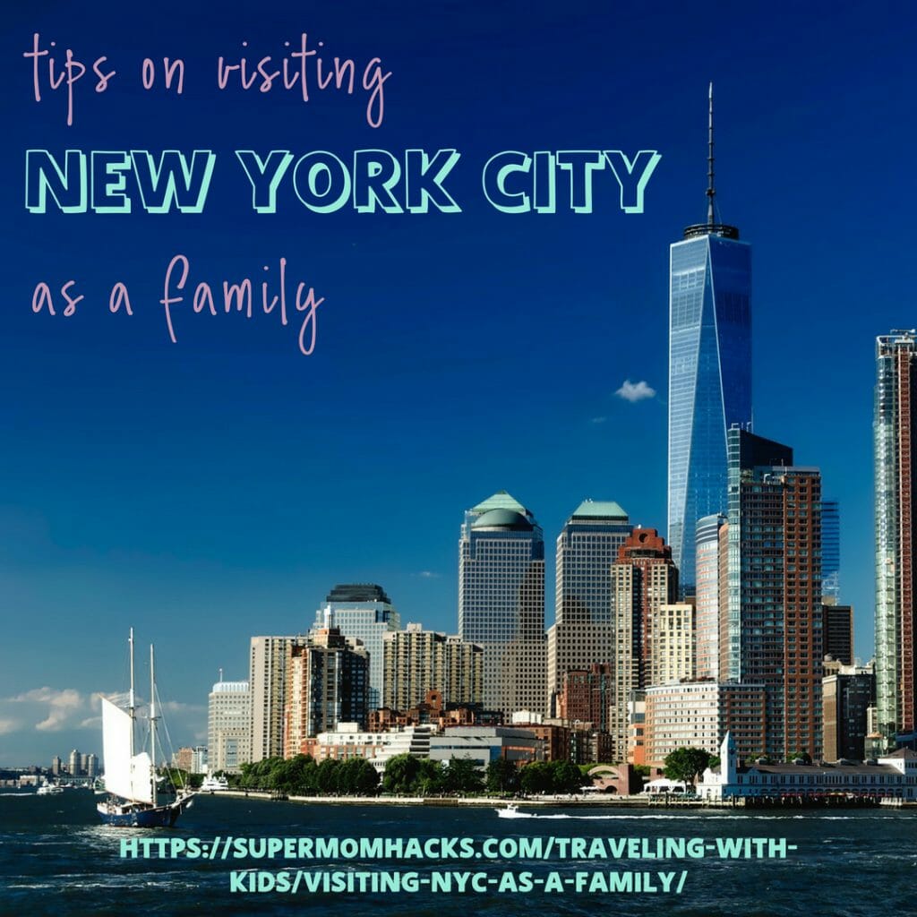 Tips On Visiting New York City As A Family - Super Mom Hacks