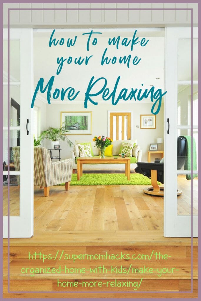 Home should be a place to unwind, not a source of stress. These quick ways to make your home more relaxing will help you transform your home into an oasis.