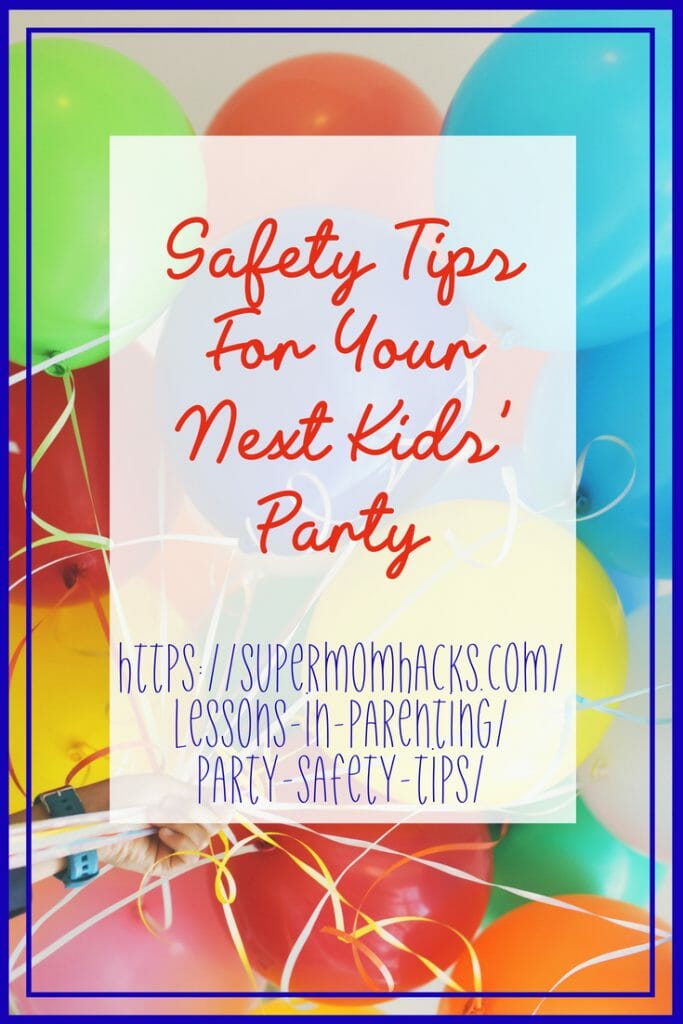 Hosting a kids' party? Simple tweaks to your party planning can make the big day easier for you, and safer for all. These safety tips will get you there.