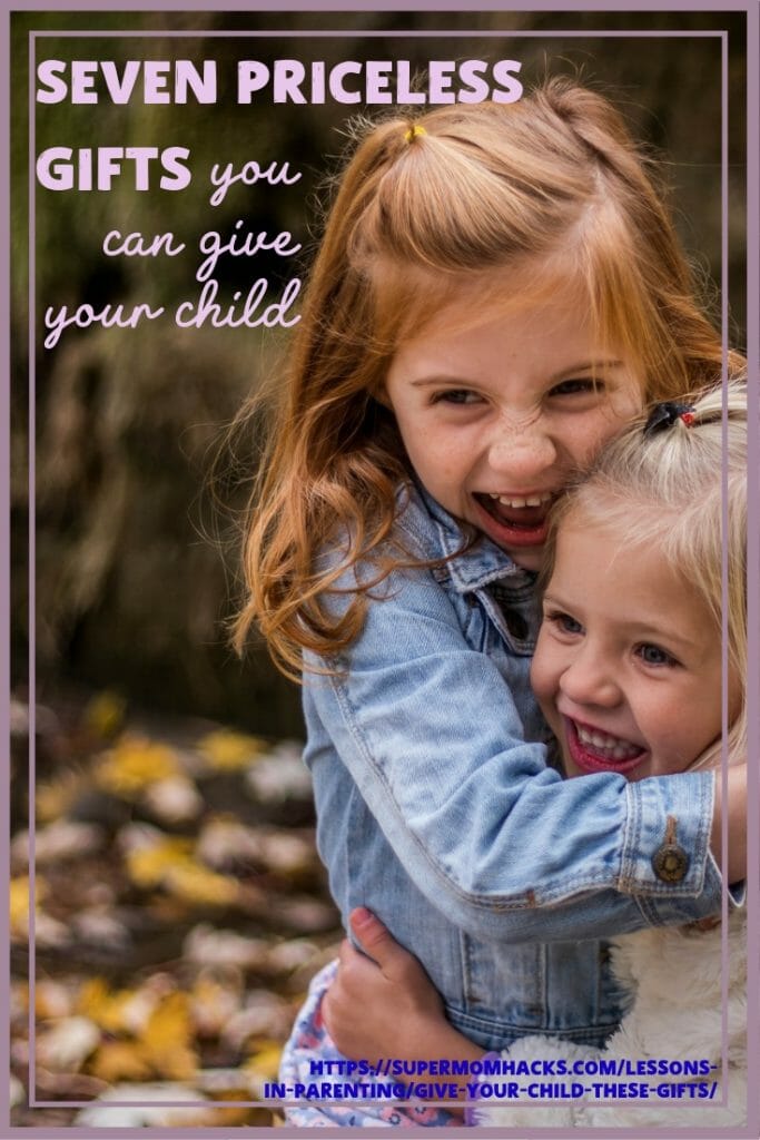 Here are seven gifts that you can give your child before they grow up, to help them be the best version of themselves that they can.