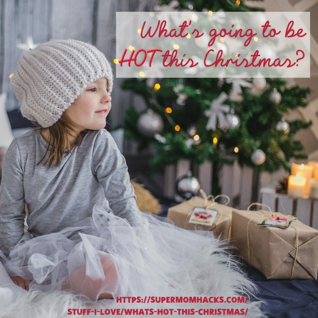 What's Going To Be Hot This Christmas? Super Mom Hacks