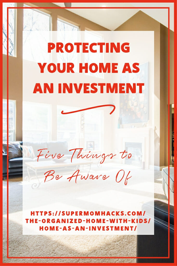 Are you doing all you can to protect your home as an investment? With so many competing issues to watch out for, here are the big five you can't ignore.