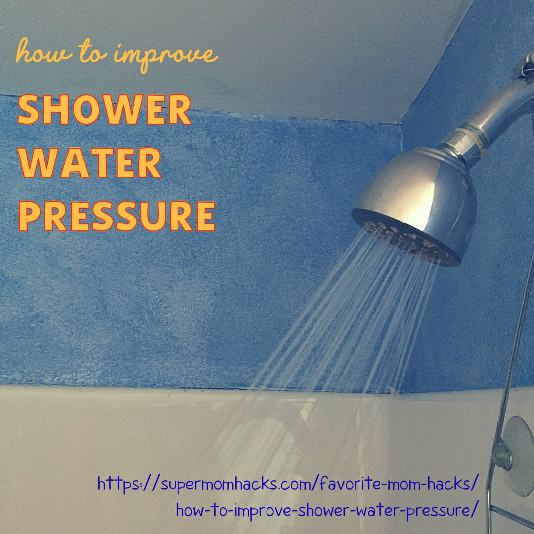 How To Improve Shower Water Pressure Super Mom Hacks