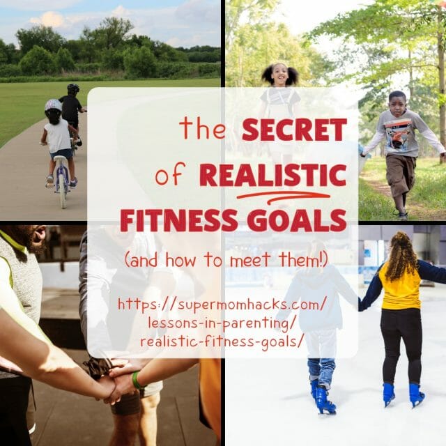 Want to know the secret of setting - and KEEPING - realistic fitness goals as a busy parent? Here's a hint: your family is your secret weapon. Here's how.