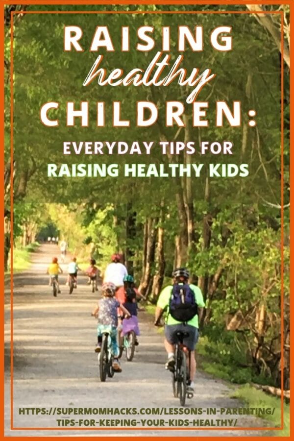 Raising Healthy Children Everyday Tips For Parents Super Mom Hacks