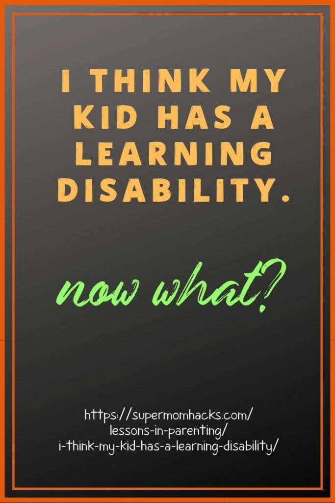 What do you do if you suspect your kid has a learning disability - now what? This quick-start guide offers parents practical, actionable steps to follow.