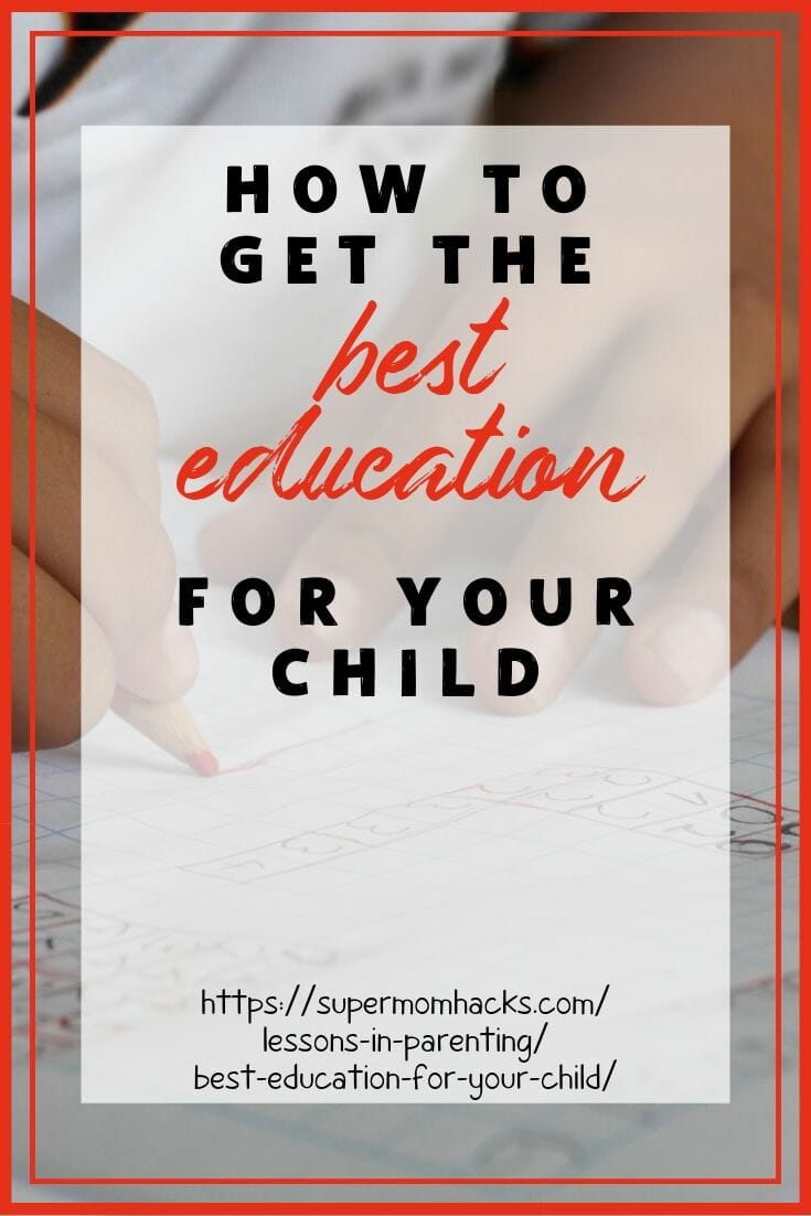 Want the Best Education For Your Child? 10 Tried-and-True Steps