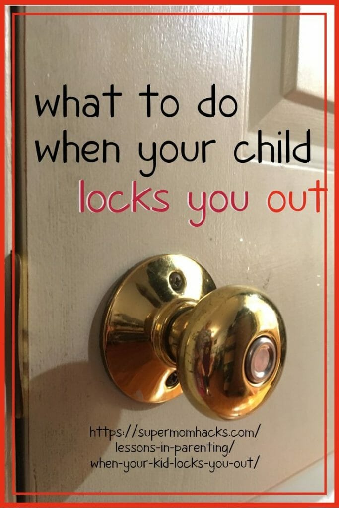 Do you have a plan in place for when your kid locks you out? If not, you need to! This post will give you tips to help deal with (and even avoid) this problem.