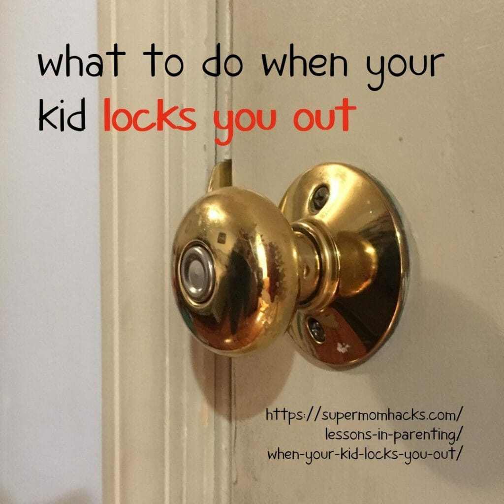 Do you have a plan in place for when your kid locks you out? If not, you need to! This post will give you tips to help deal with (and even avoid) this problem.