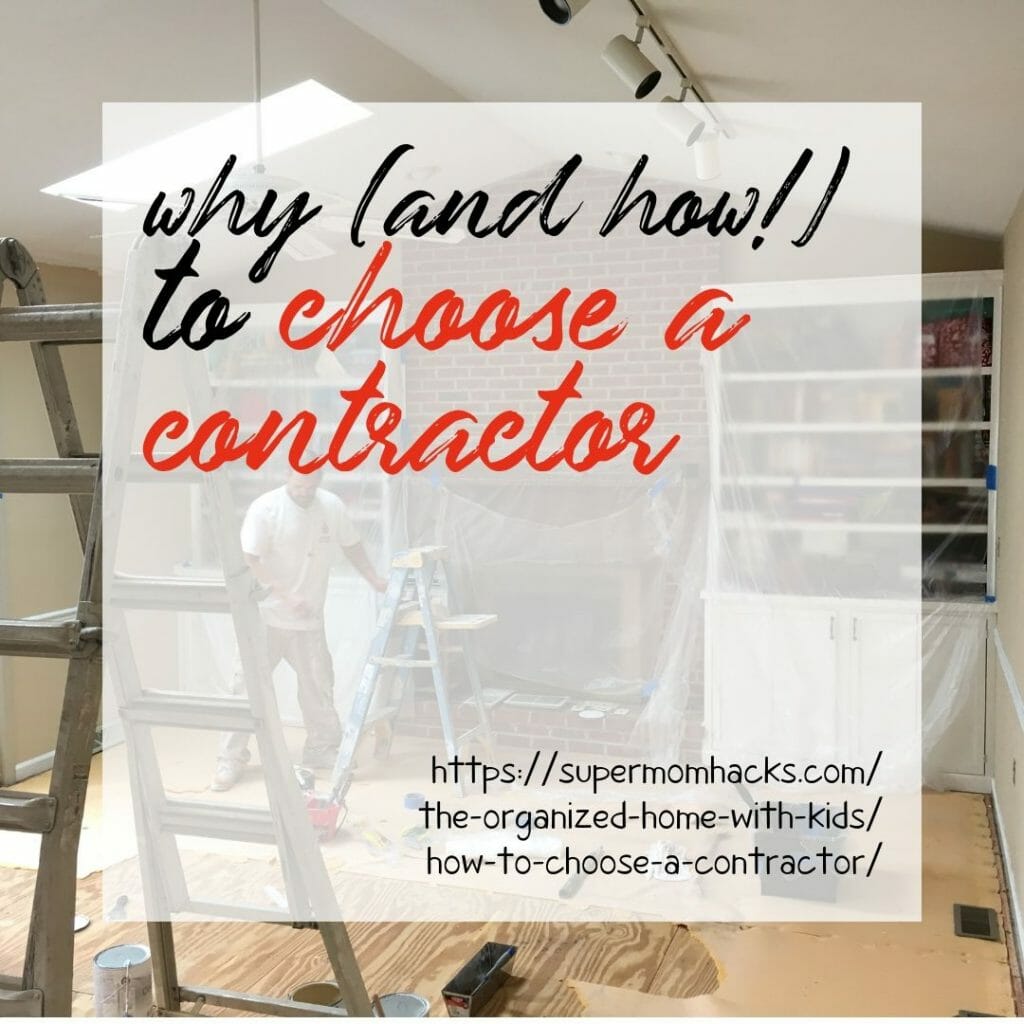 Why And How To Choose A Contractor Super Mom Hacks