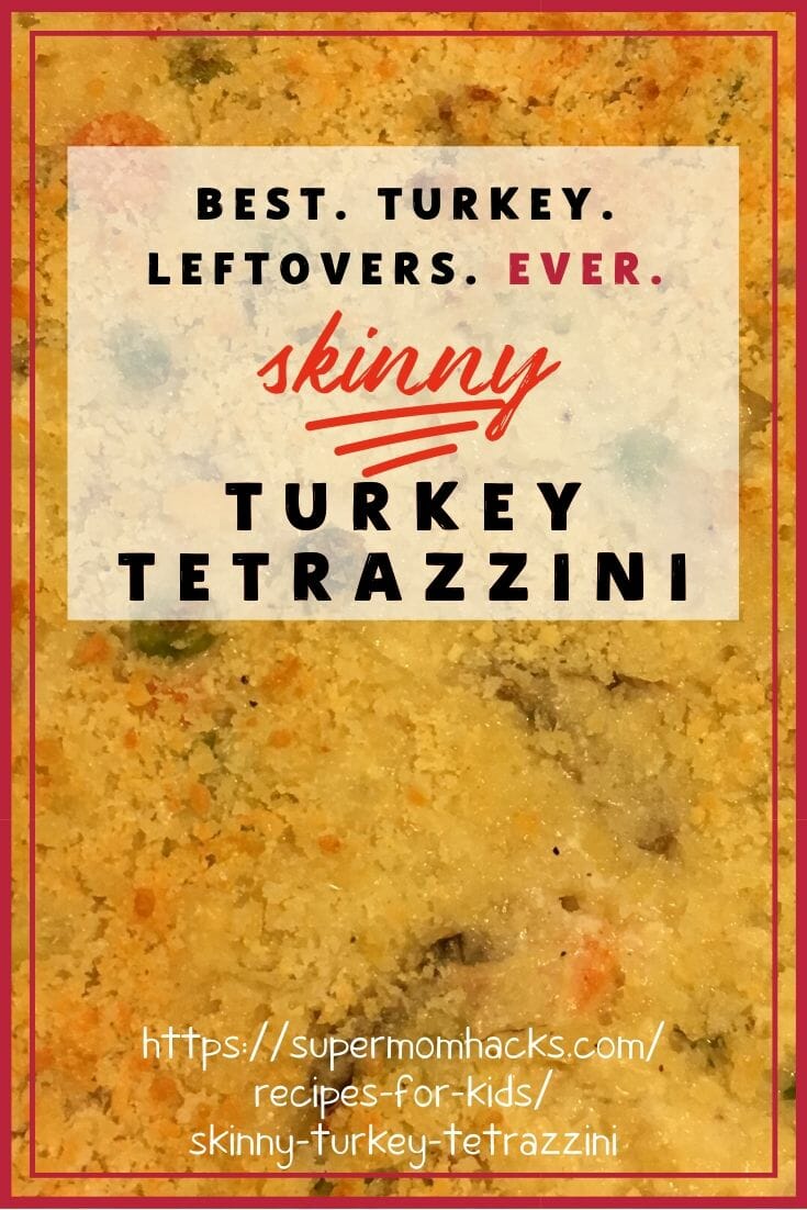 Skinny Turkey Tetrazzini: Healthy Thanksgiving Leftovers