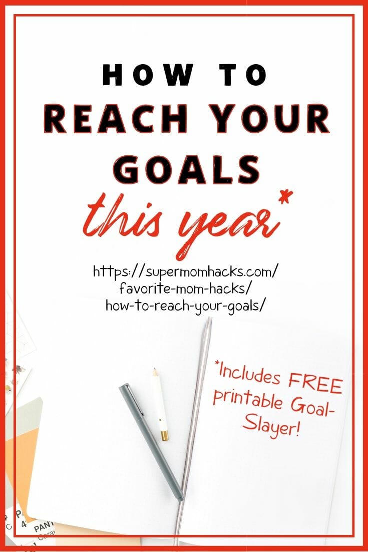 How to Reach Your Goals This Year (Free Printable!)