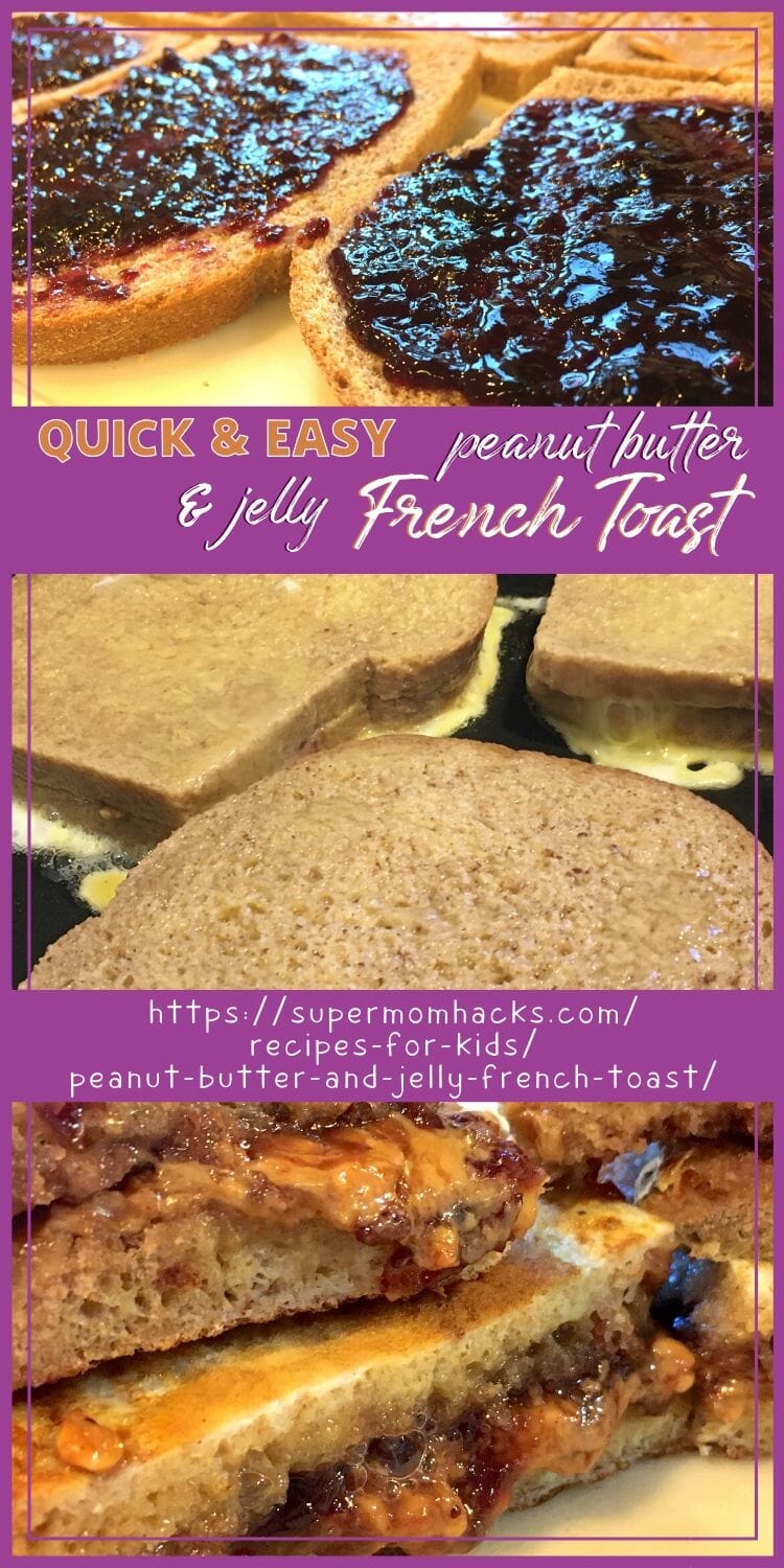 Decadently Easy PB&J French Toast