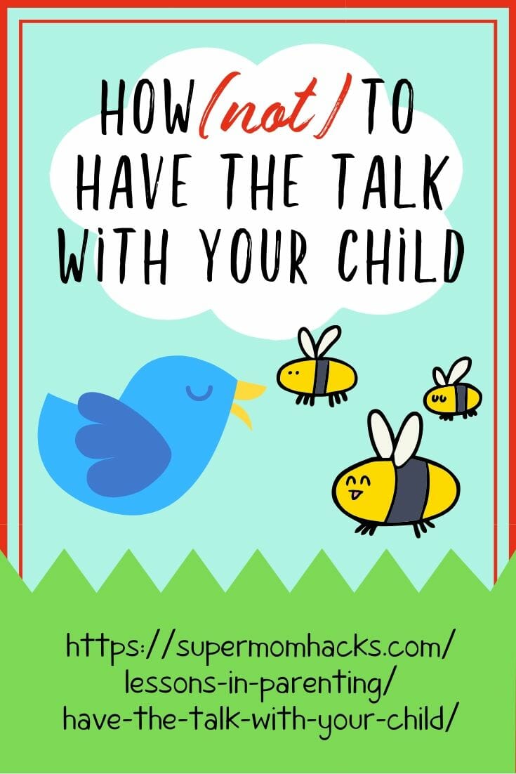 How (Not) To Have The Talk With Your Child - Super Mom Hacks