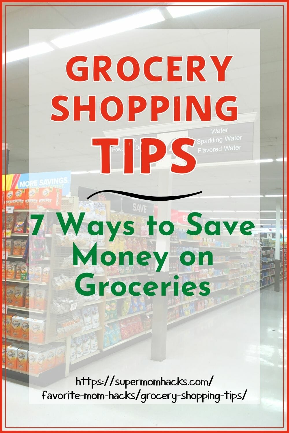 7 Grocery Shopping Tips to Save Time (And Money!)
