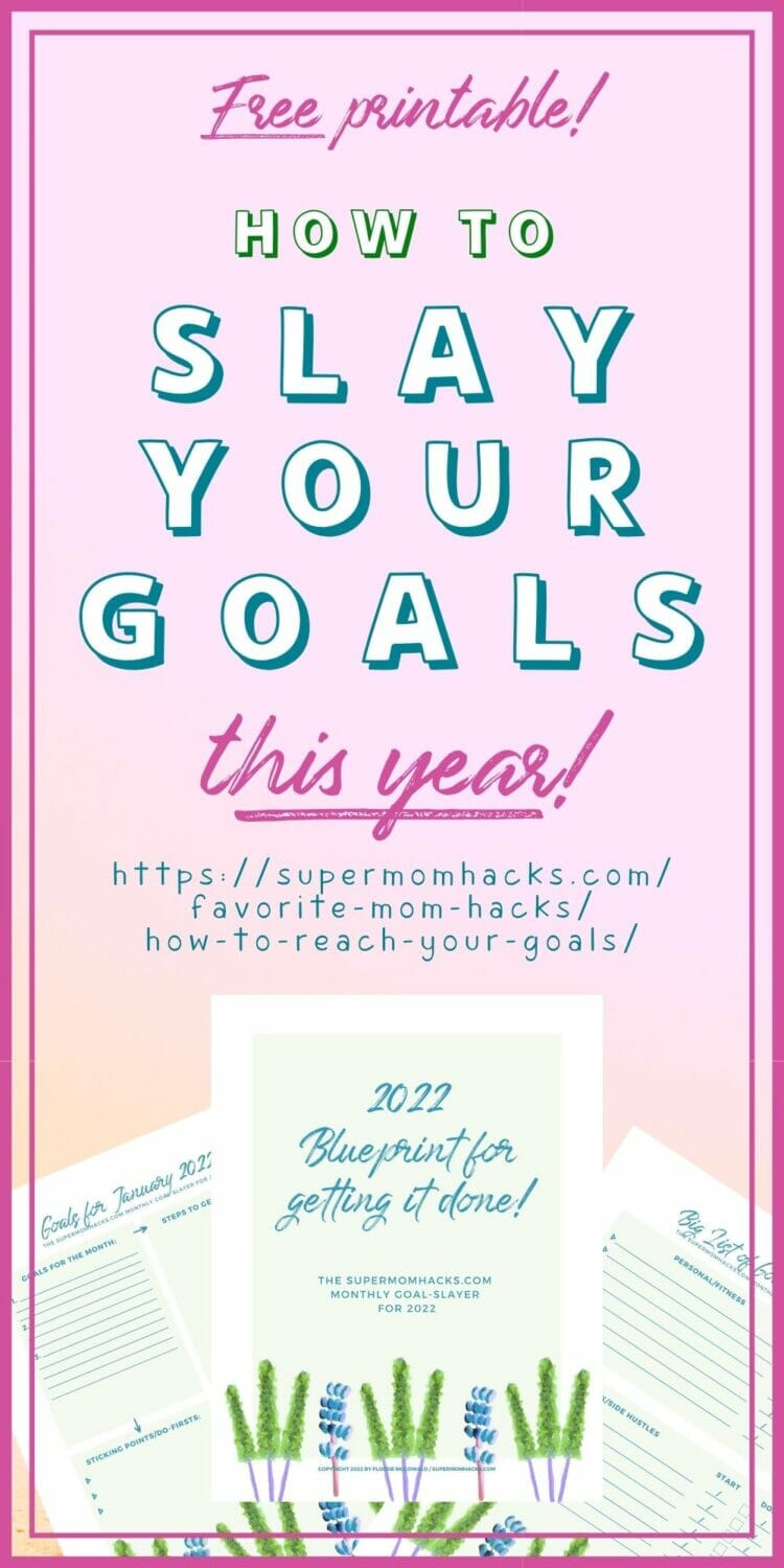 Want to FINALLY reach your goals? This step-by-step guide on how to reach your goals (w/free printable!) will make this the year you slay your goals! How To Reach Your Goals This Year - SuperMomHacks | how to reach your goals / how to achieve your goals | 2022 goals | goals for 2022 | more productive | how to accomplish your goals | how can you achieve your goals | how to set goals and achieve them | be more productive | how to be more productive | tips for being more productive | goal setting