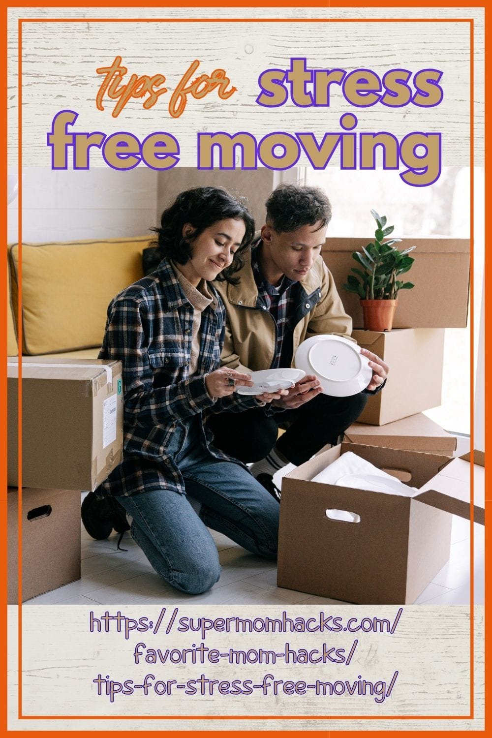 Stress Free Moving Tips: Top Tips for Stress Free Moving - Super Mom Hacks